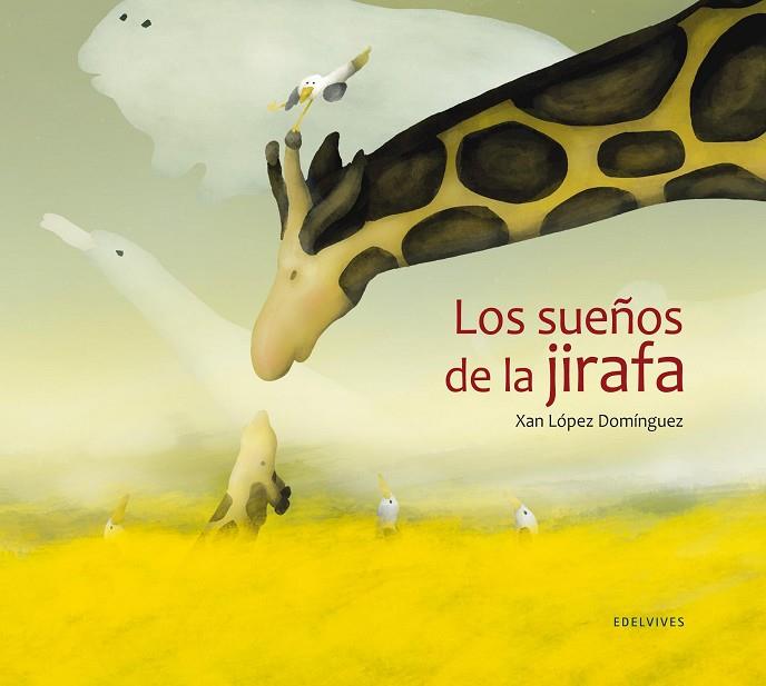 SUEÑOS DE LA GIRAFA | 9788426387004 | LOPEZ DOMINGUEZ,XAN