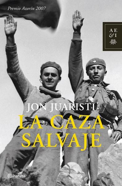 CAZA SALVAJE. (PREMIO AZORIN 2007) | 9788408072072 | JUARISTI,JON