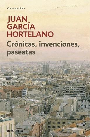 CRONICAS, INVENCIONES, PASEATAS | 9788499080925 | GARCIA HORTELANO,JUAN