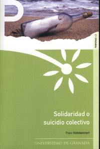 SOLIDARIDAD O SUICIDIO COLECTIVO | 9788433833372 | HINKELAMMERT,FRANZ L