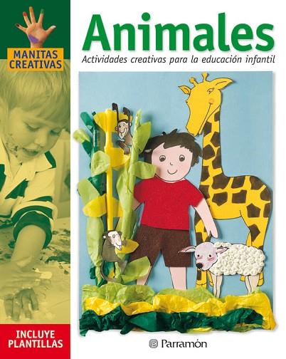 ANIMALES. ACTIVIDADES CREATIVAS PARA ED. INFANTIL | 9788434222601 | MARTÍ, MÒNICA/SANZ, ISABEL/GALERA BASSACHS, ANNA