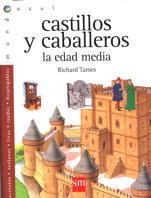 CASTILLOS Y CABALLEROS.LA EDAD MEDIA | 9788434867345 | TAMES,RICHARD