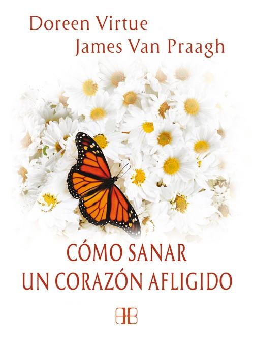 COMO SANAR UN CORAZON AFLIGIDO | 9788415292364 | VIRTUE,DOREEN PRAAGH,JAMES VAN