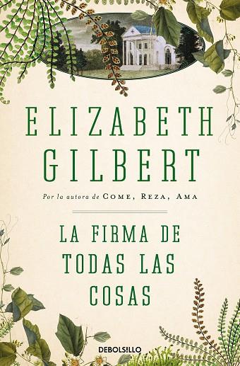 LA FIRMA DE TODAS LAS COSAS | 9788466330336 | GILBERT,ELIZABETH