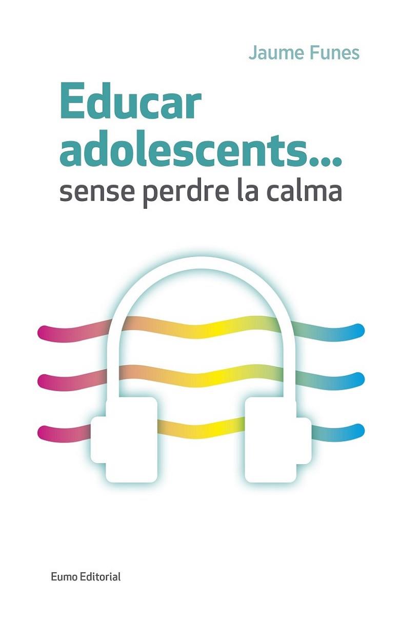 EDUCAR ADOLESCENTS SENSE PERDRE LA CALMA | 9788497665773 | FUNES,JAUME