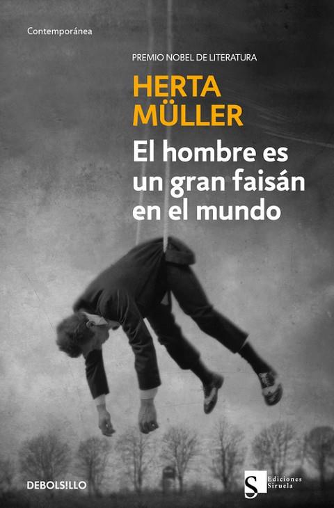 HOMBRE ES UN GRAN FAISAN EN EL MUNDO. (TRAD.JUAN J.DEL SOLAR) | 9788466332675 | MULLER,HERTA (NOBEL DE LITERATURA 2009)