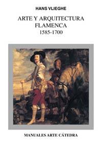 ARTE Y ARQUITECTURA FLAMENCA 1585-1700 | 9788437618425 | VLIEGHE,HANS