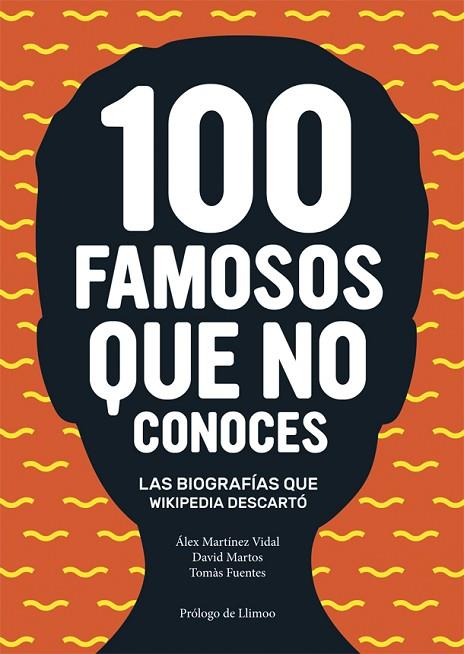 100 FAMOSOS QUE NO CONOCES LAS BIOGRAFIES QUE WIKIPEDIA DESCARTO | 9788416670024 | FUENTES,TOMAS MARTINEZ VIDAL,ALEX MARTOS,DAVID