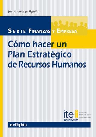 COMO HACER UN PLAN ESTRATEGICO DE RECURSOS HUMANOS | 9788497453813 | GRANJO AGUILAR,JESUS