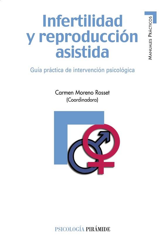 INFERTILIDAD Y REPRODUCCION ASISTIDA. GUIA PRACTICA DE INTERVENCION PSICOLOGICA | 9788436822519 | MORENO ROSSET,CARMEN