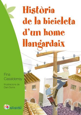 HISTORIA DE LA BICICLETA D,UN HOME LLARGANDAIX | 9788499757124 | CASALDERREY,FINA SOMS,DANI