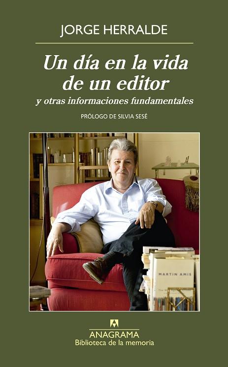 UN DÍA EN LA VIDA DE UN EDITOR Y OTRAS INFORMACIONES FUNDAMENTALES | 9788433908094 | HERRALDE GRAU, JORGE