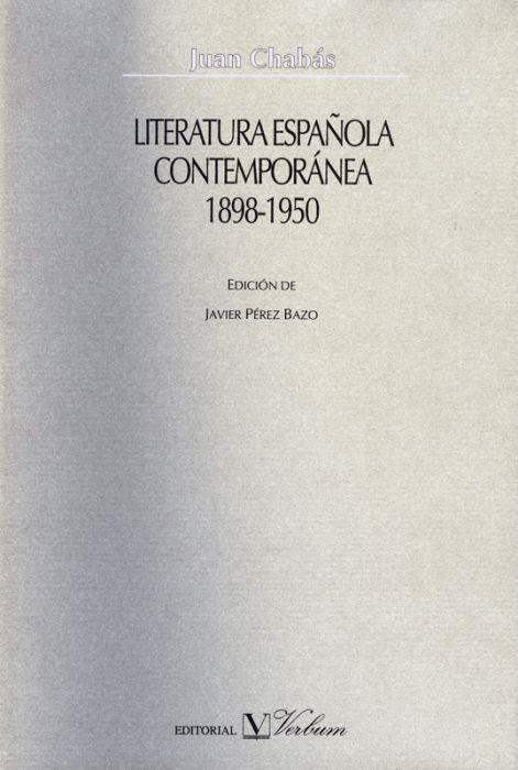 LITERATURA ESPAÑOLA CONTEMPORANEA 1898-1950 | 9788479622015 | CHABAS,JUAN