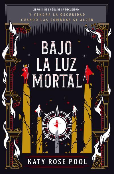 BAJO LA LUZ MORTAL. LA ERA DE LA OSCURIDAD 3 | 9788416517701 | POOL, KATY ROSE