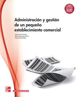 ADMINISTRACION Y GESTION DE UN PEQUEÑO ESTABLECIMIENTO COMERCIAL | 9788448184476 | ESCRIVA,JOAN CLAR,FEDERICO FORCADA,EMILIA