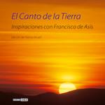 CANTO DE LA TIERRA INSPIRACIONES CON FRANCISCO DE ASIS | 9788475563343 | AMALFI,FRANCIS