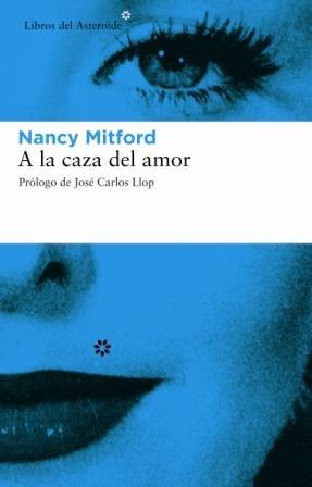 A LA CAZA DEL AMOR | 9788493431501 | MITFORD,NANCY