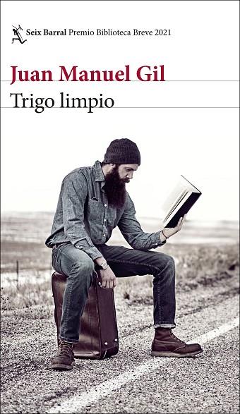 TRIGO LIMPIO. PREMIO BIBLIOTECA BREVE 2021 | 9788432237911 | GIL, JUAN MANUEL