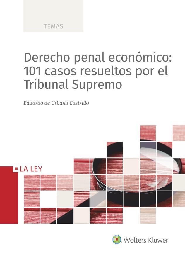 DERECHO PENAL ECONÓMICO: 101 CASOS RESUELTOS POR EL TRIBUNAL SUPREMO | 9788418349560 | DE URBANO CASTRILLO, EDUARDO