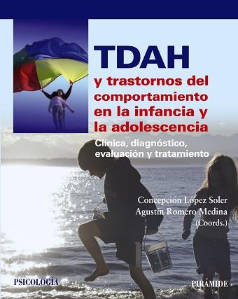 TDAH Y TRASTORNOS DEL COMPORTAMIENTO EN LA INFANCIA Y LA ADOLESCENCIA- CLINICA, DIAGNOSTICO, EVALUACION Y TRATAMIENTO | 9788436829945 | LOPEZ SOLER,CONCEPCION ROMERO MEDINA,AGUSTIN