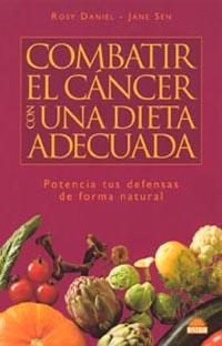 COMBATIR EL CANCER CON UNA DIETA ADECUADA | 9788497541121 | DANIEL,ROSY SEN,JANE