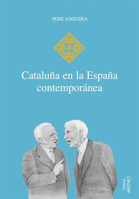 CATALUÑA EN LA ESPAÑA CONTEMPORANEA | 9788497431989 | ANGUERA,PERE