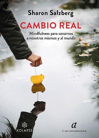 CAMBIO REAL. MINDFULNESS PARA SANARNOS A NOSOTROS MISMOS Y AL MUNDO | 9788412495867 | SALZBERG, SHARON