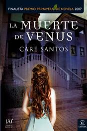 MUERTE DE VENUS (FINALISTA PREMIO PRIMAVERA DE NOVELA 2007) | 9788467024937 | SANTOS,CARE