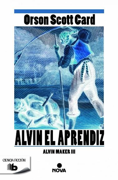 ALVIN EL APRENDIZ. SAGA ALVIN MAKER 3 | 9788490701294 | SCOTT CARD,ORSON