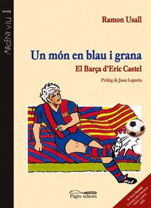 UN MON EN BLAU I GRANA. EL BARÇA D,ERIC CASTEL | 9788497792073 | USALL,RAMON