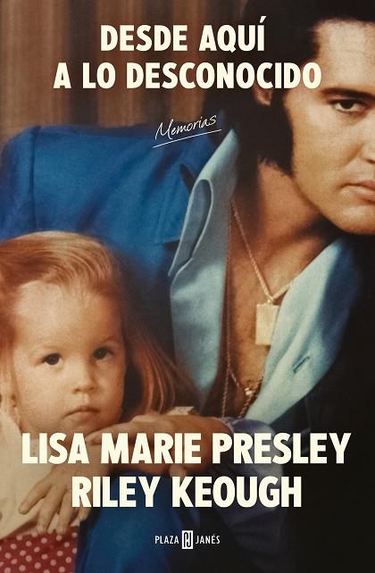 DESDE AQUÍ A LO DESCONOCIDO: MEMORIAS | 9788401034206 | PRESLEY, LISA MARIE / KEOUGH, RILEY