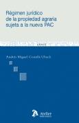 REGIMEN JURIDICO DE LA PROPIEDAD AGRARIA SUJETA A LA NUEVA PAC (POLITICA AGRARIA COMUN) | 9788492788187 | COSIALLS UBACH,A.