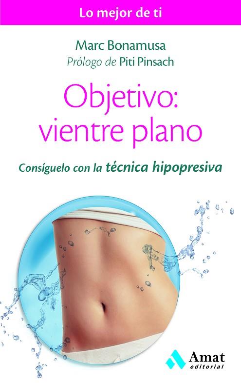 OBJETIVO: VIENTRE PLANO. CONSIGUELO CON LA TECNICA HIPOPRESIVA | 9788497358507 | BONAMUSA,MARC