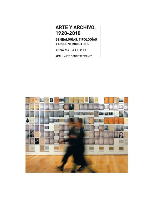 ARTE Y ARCHIVO, 1920-2010. GENEALOGIAS, TIPOLOGIAS Y DISCONTINUIDADES | 9788446025399 | GUASCH,ANNA Mª