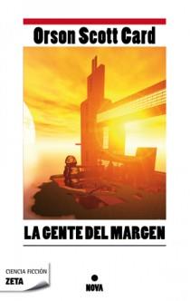 GENTE DEL MARGEN | 9788498725193 | SCOTT CARD,ORSON