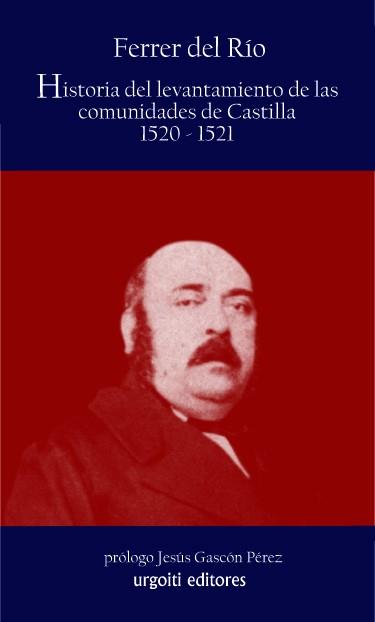 HISTORIA DEL LEVANTAMIENTO DE LAS COMUNIDADES DE CASTILLA 1520-1521 | 9788493339890 | FERRER DEL RIO,ANTONIO