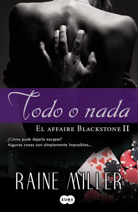 TODO O NADA. EL AFFAIRE BLACKSTONE 2 | 9788483650950 | MILLER,RAINE