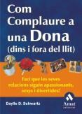 COM COMPLAURE UNA DONA (DINS I FORA DEL LLIT) | 9788497350600 | SCHWARTZ,DAYLLE D.