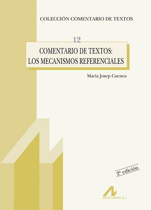 COMENTARIO DE TEXTOS: LOS MECANISMOS REFERENCIALES | 9788476354353 | CUENCA,MARIA JOSEP