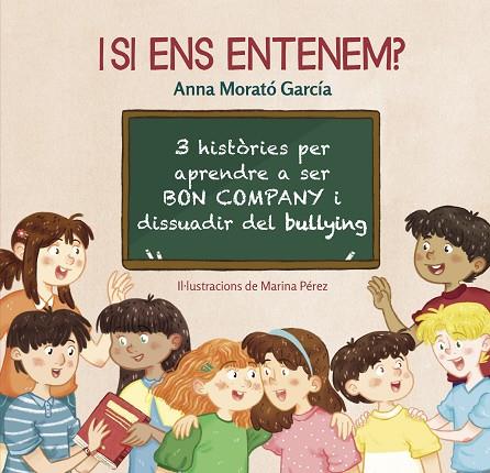 I SI ENS ENTENEM? 3 HISTÒRIES PER APRENDRE A SER BON COMPANY I DISSUADIR DEL BULLYING | 9788448853808 | MORATO GARCÍA, ANNA