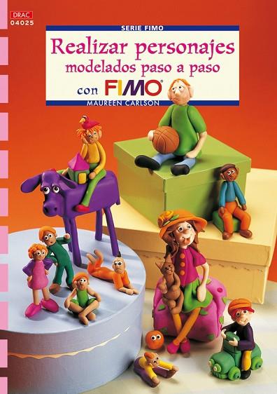 REALIZAR PERSONAJES CON FIMO | 9788496777545 | CARLSON,MAUREEN