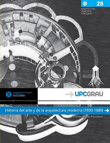 HISTORIA DEL ARTE Y DE LA ARQUITECTURA MODERNA 1930-1989 | 9788498804997 | ALVAREZ PROZOROVICH,FERNANDO