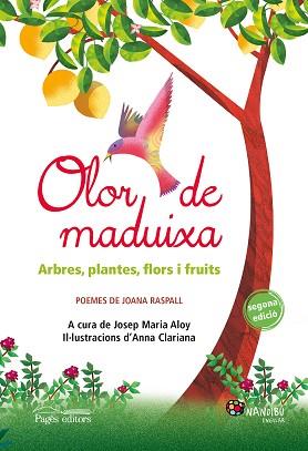 OLOR DE MADUIXA, ARBRES PLANTES FLOES I FRUITS. POEMES | 9788499757186 | RASPALL,JOANA CLARIANA,ANNA ALOY,JOSEP MARIA