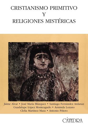 CRISTIANISMO PRIMITIVO Y RELIGIONES MISTERICAS | 9788437624150 | ALVAR,JAIME BLAZQUEZ,JOSE MARIA FERNANDEZ ARDANAZ,SANTIAGO