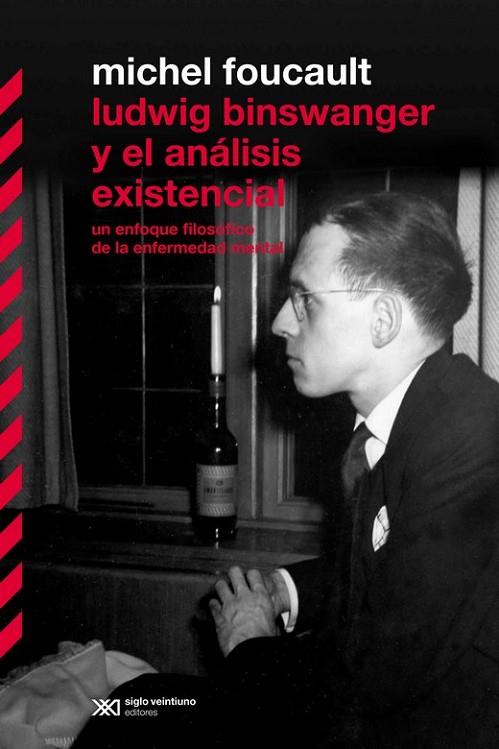 LUDWIG BINSWANGER Y EL ANÁLISIS EXISTENCIAL. UN ENFOQUE FILOSÓFICO DE LA ENFERMEDAD MENTAL | 9788432320682 | FOUCAULT, MICHEL