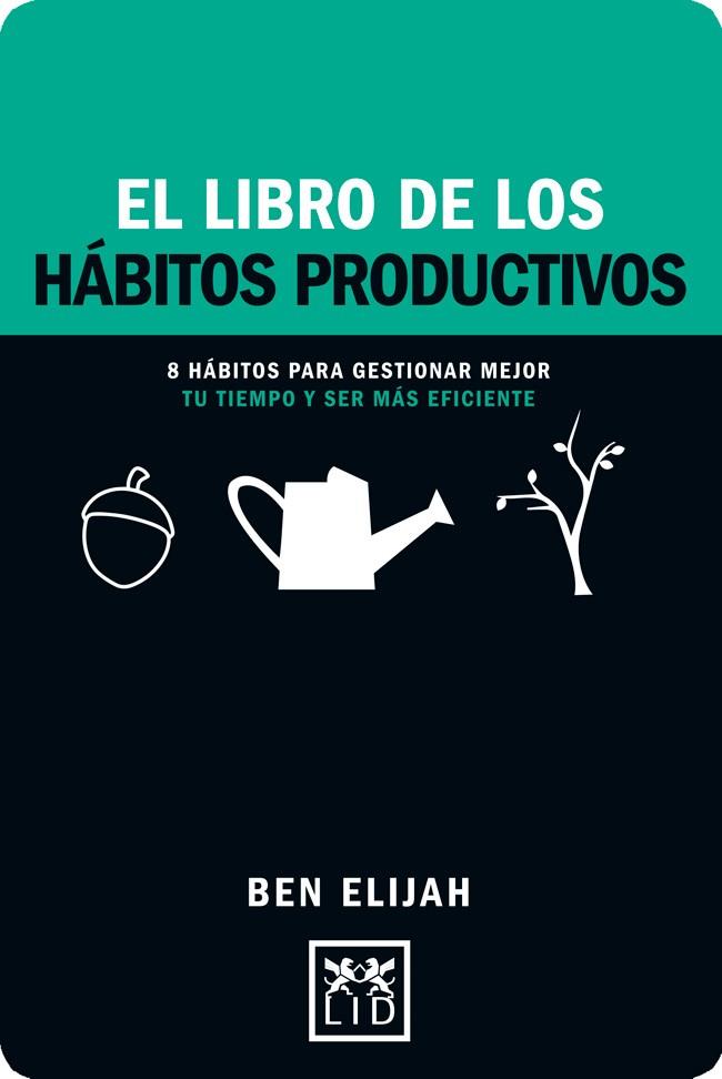 EL LIBRO DE LOS HABITOS PRODUCTIVOS | 9788416894352 | ELIJAH,BEN