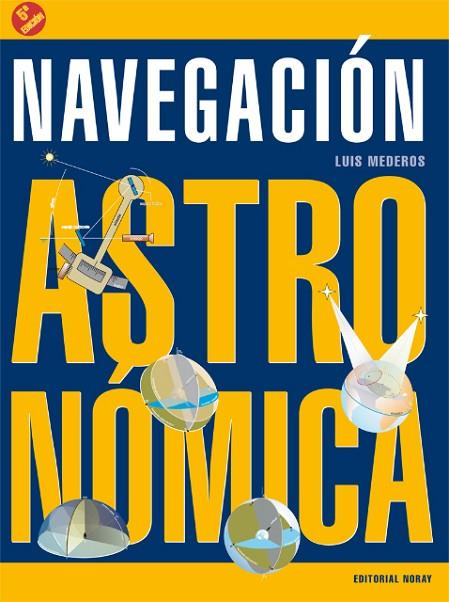 NAVEGACION ASTRONOMICA | 9788474862577 | MEDEROS,LUIS