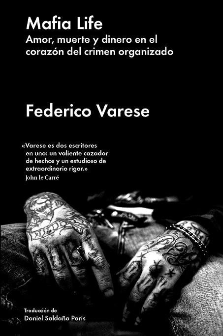 MAFIA LIFE. AMOR, MUERTE Y DINERO EN EL CORAZON DEL CRIMEN ORGANIZADO | 9788417081775 | FEDERICO VARESE