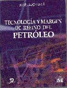 TECNOLOGIA Y MARGEN DE REFINO DEL PETROLEO | 9788479788759 | LLUCH URPI,JOSE