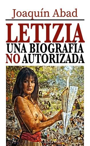 LETIZIA, UNA BIOGRAFÍA NO AUTORIZADA | 9798877829534 | ABAD, JOAQUÍN